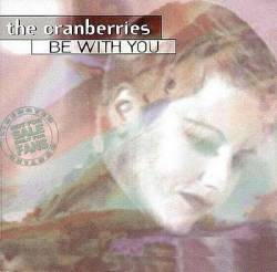 The Cranberries : Be with You